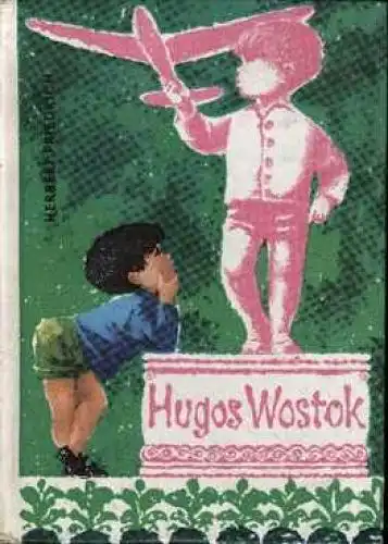 Buch: Hugos Wostok, Friedrich, Herbert. Die Kleinen Trompeterbücher, 1973