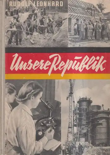 Buch: Unsere Republik, Rudolf Leonhard, 1951, Kongreß-Verlag, gebraucht, gut,