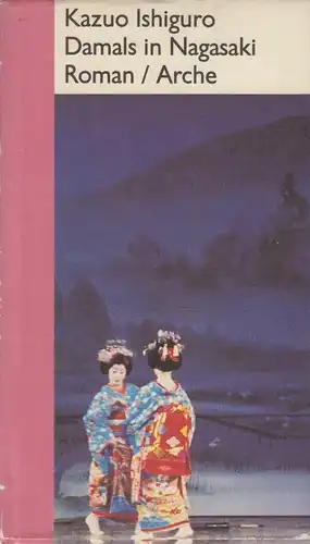 Buch: Damals in Nagasaki, Ishiguro, Kazuo, 1984, Arche Verlag, gebraucht, 335450