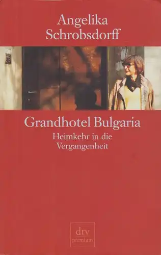 Buch: Schrobsdorff, Angelika, Grandhotel Bulgaria, 1998, DTV