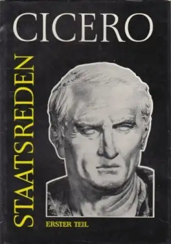 Buch: Staatsreden. Erster Teil, Cicero. Schriften der Alten Welt, 1969