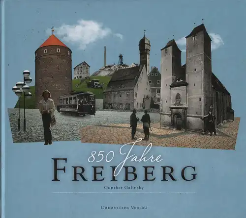 Buch: 850 Jahre Freiberg, Galinsky, Gunther, 2012, gebraucht, sehr gut