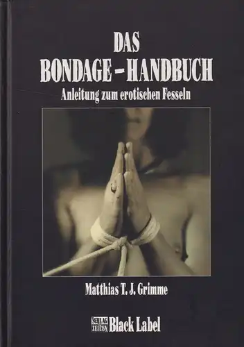 Buch: Das Bondage-Handbuch, Grimme, Matthias T. J., 1999, CHARON-Verlag