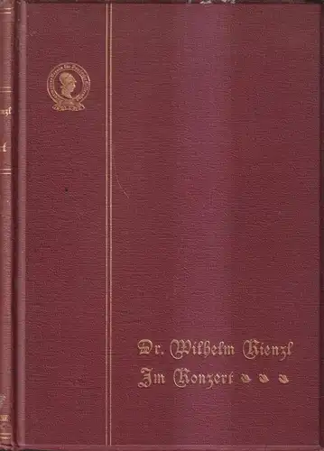 Buch: Im Konzert, Wilhelm Kienzl, 1908, Allgemeiner Verein f. Deutsche Literatur