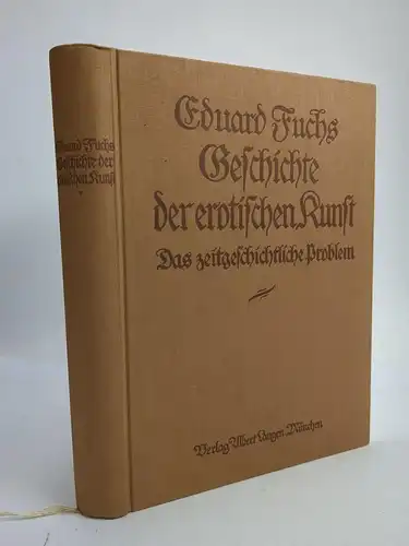 Buch: Geschichte der erotischen Kunst. Erster Band, Fuchs, Eduard. Albert Langen