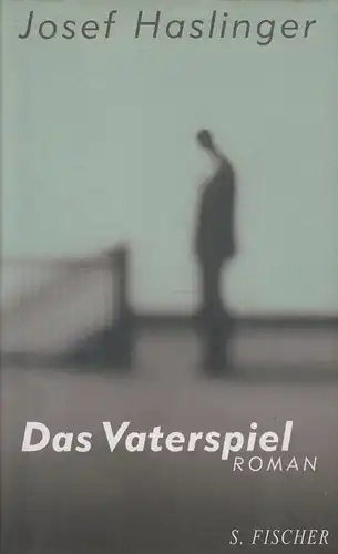 Buch: Das Vaterspiel, Haslinger, Josef. 2000, S. Fischer, signiert