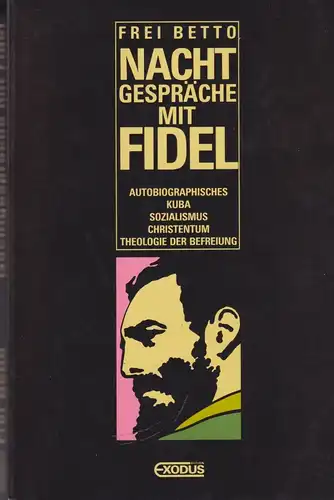 Buch: Nachtgespräche mit Fidel, Betto, Frei, 1987, Edition Exodus, gebraucht gut