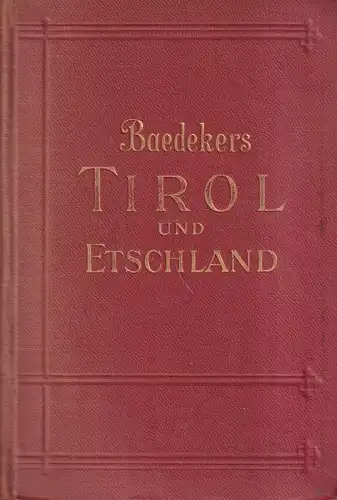 Buch: Tirol. Vorarlberg. Etschland. Baedeker, 1929, Handbuch für Reisende