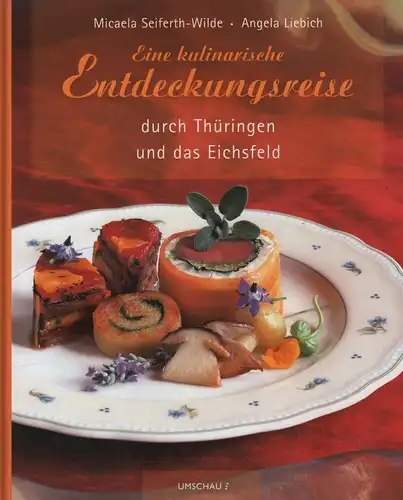 Buch: Eine Kulinarische Entdeckungsreise durch Thüringen und das Eichsfeld, 2004
