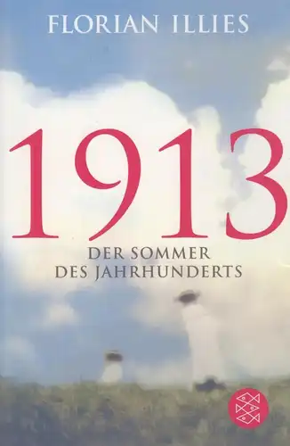 Buch: 1913, Illies, Florian, 2014, Fischer Taschenbuch Verlag, sehr gut