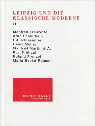 Buch: Leipzig und die Klassische Moderne / 1, Baumann, Claus / Große, Gitta