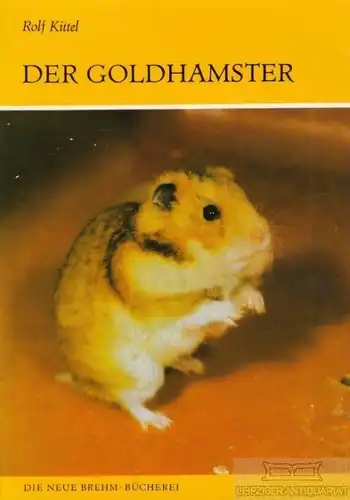 Buch: Der Goldhamster, Kittel, Rolf. Die neue Brehm-Bücherei, 1986