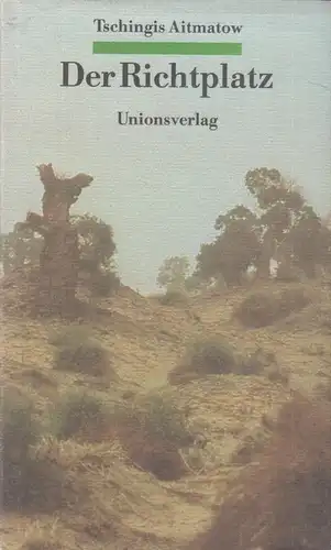 Buch: Der Richtplatz, Roman. Aitmatow, Tschingis, 1987, Unionsverlag, signiert