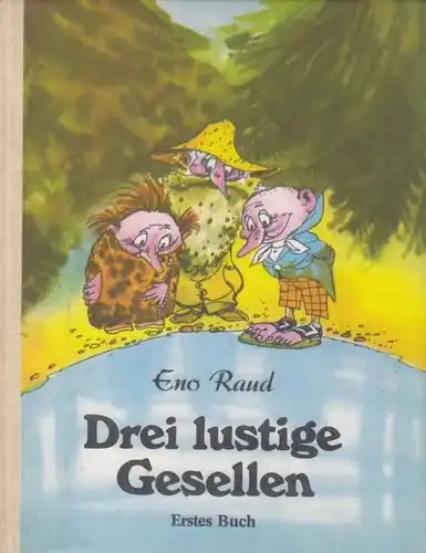 Buch: Drei lustige Gesellen. Erstes Buch, Raud, Eno. 1987, Verlag Perioodika
