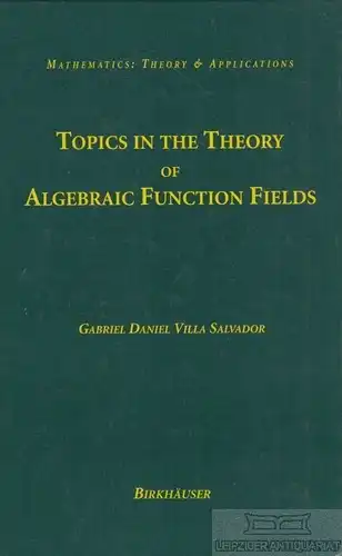 Buch: Topics in the Theory of Algebraic Function Fields, Salvador. 2006