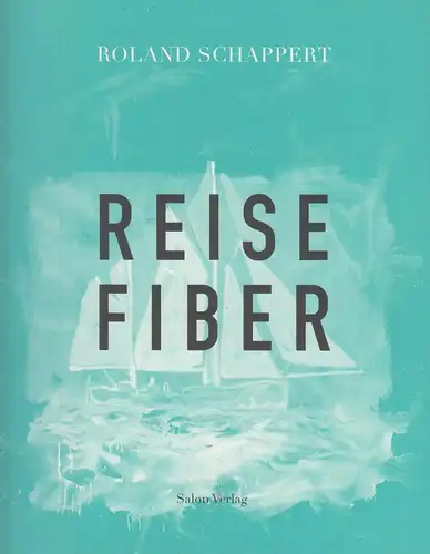 Buch: Reisefiber. Schappert, Roland, 2013, Salon Verlag, signiert