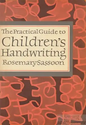 Buch: The Practical Guide to Childrens Handwriting, Sassoon, Rosemary. 1983