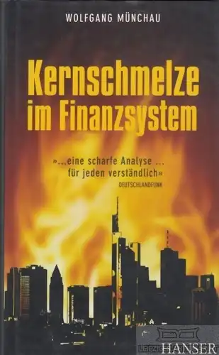 Buch: Kernschmelze im Finanzsystem, Münchau, Wolfgang. 2009, Carl Hanser Verlag