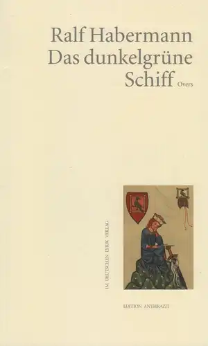Buch: Das dunkelgrüne Schiff. Habermann, Ralf, 2016, Deutscher Lyrik Verlag