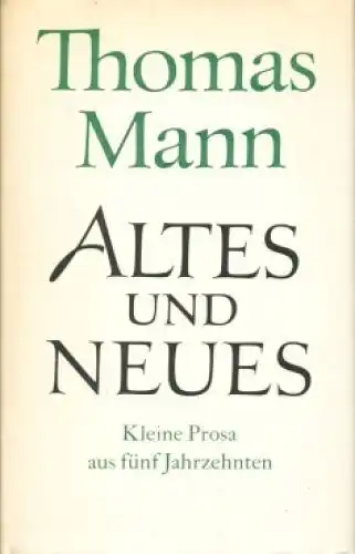 Buch: Altes und Neues, Mann, Thomas. 1965, Aufbau-Verlag, gebraucht, gut