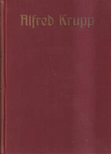 Buch: Alfred Krupp, Albert Tesch, 1923, Feuer Verlag, Sammlung Meister Band 1