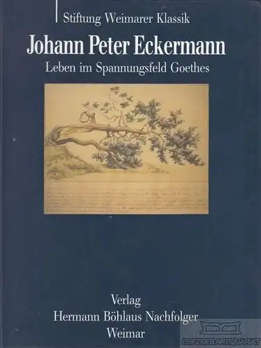 Buch: Johann Peter Eckermann. Leben im Spannungsfeld Goethes, Schlichting. 1992