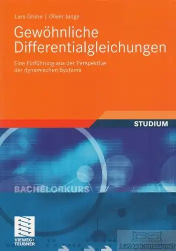 Buch: Gewöhnliche Differentialgleichungen, Grüne, Lars / Junge, Oliver. 2009