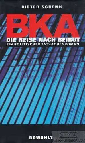 Buch: BKA - Die Reise nach Beirut, Schenk, Dieter. 1990, Rowohlt Verlag
