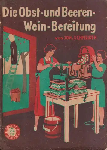 Buch: Die Obst- und Beerenwein-Bereitung, Schneider, 1952,Hachmeister & Thal