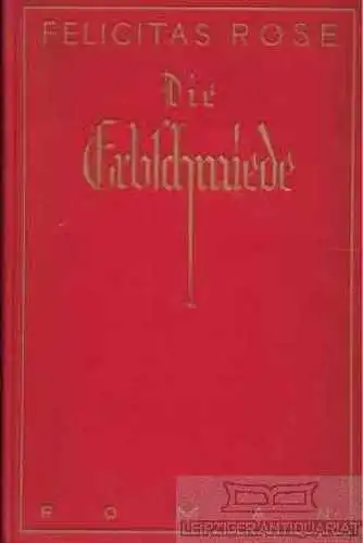 Buch: Die Erbschmiede, Rose, Felicitas. 1926, Deutsches Verlagshaus Bong & Co