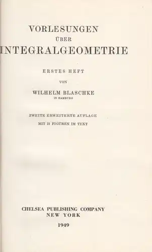 Buch: 3 Teile: Vorlesungen über Integralgeometrie (erstes und... Blaschke. 1949