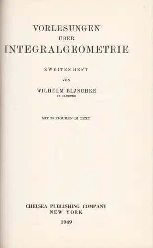 Buch: 3 Teile: Vorlesungen über Integralgeometrie (erstes und... Blaschke. 1949