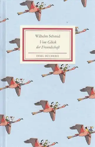 Insel-Bücherei 2505, Vom Glück der Freundschaft, Schmid, Wilhelm. 2014