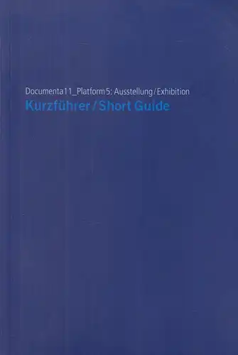 Ausstellungskatalog: Documenta11_Plattform5: Ausstellung / Exhibition, 2002