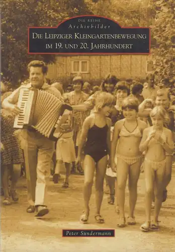 Buch: Die Leipziger Kleingartenbewegung im 19. und 20. Jahrhundert, Sundermann