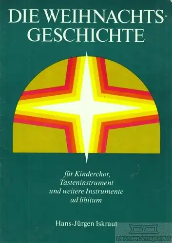 Buch: Die Weihnachtsgeschichte, Iskraut, Hans-Jürgen. 1986, gebraucht, gut