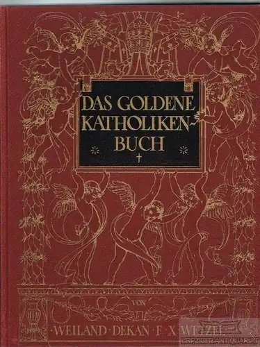Buch: Das goldene Katholikenbuch - Leitstern für das gläubige Volk, Wetzel. 1914