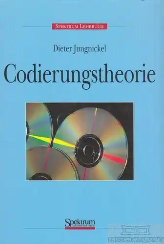 Buch: Codierungstheorie, Jungnickel, Dieter. 1995, Spektrum Akademischer Verlag