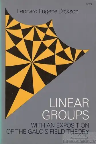 Buch: Linear Groups, Dickson, Leonard Eugene. 1958, Dover Publications