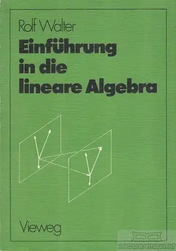 Buch: Einführung in die lineare Algebra, Walter, Rolf. 1982, Vieweg Verlag