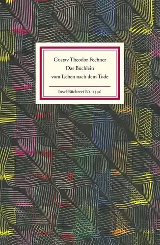 Buch: Das Büchlein vom Leben nach dem Tode, Fechner, Gustav Theodor, 2017, Insel