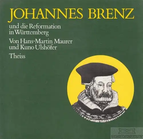 Buch: Johannes Brenz und die Reformation in Württemberg, Maurer. Ca. 2000