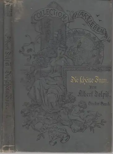 Buch: Die schöne Frau, Delpit, Albert, Hartleben's Verlag, Leipzig, Erster Band