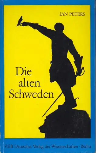 Buch: Die alten Schweden, Peters, Jan. 1986, Deutscher Verlag der Wissenschaften