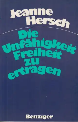 Buch: Die Unfähigkeit Freiheit zu ertragen, Hersch, Jeanne. 1975, gebraucht, gut