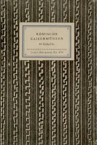 Insel-Bücherei 270, Römische Kaisermünzen, Hirmer, Max. 1941, Insel-Verlag
