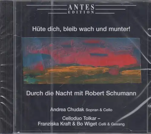 CD: Andrea Chudak u.a., Hüte Dich, bleib wach und munter. 2017, Robert Schumann