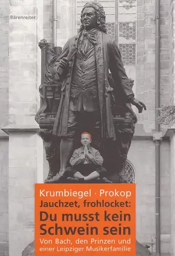 Buch: Jauchzet, frohlocket: Du musst kein Schwein sein, Krumbiegel. 2004