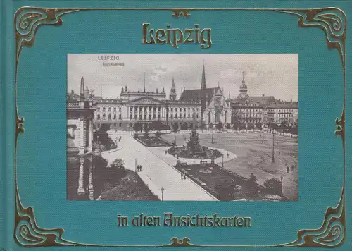 Leipzig in alten Ansichtskarten, Johst, Hugo. 1990, Flechsig Verlag
