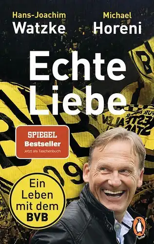 Buch: Echte Liebe, Watzke, Hans-Joachim, 2020, Penguin, Ein Leben mit dem BVB